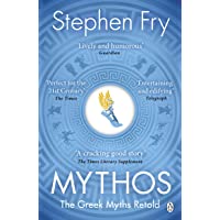 Mythos: The Greek Myths Retold (Stephen Fry’s Greek Myths)